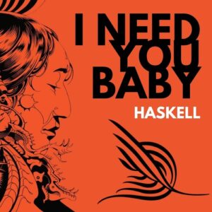 Haskell - I Need You Baby [ALN030]