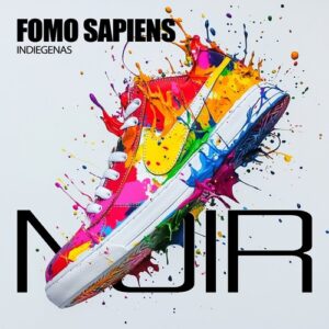 INDIEGENAS - Fomo Sapiens [NRHD26]