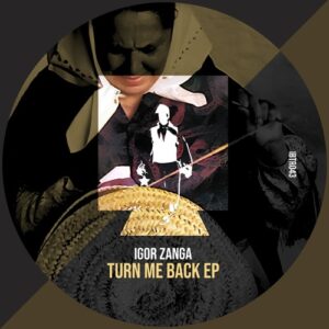 Igor Zanga - Turn Me Back EP [IBTR043]