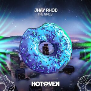 JHAY RHOD - The Girls [HOT0306]