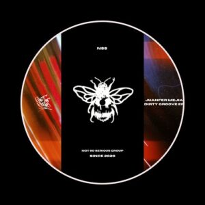 Juanfer Mejia - Dirty Groove EP [NSS285D]