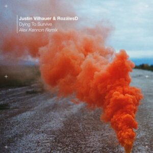 Justin Vilhauer & RozálesD - Dying To Survive [KD226RED]