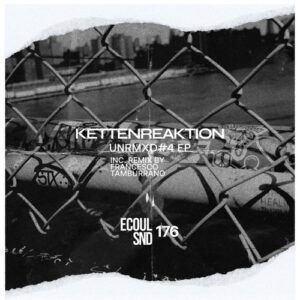 Kettenreaktion - UnRMXD#4 [ECOUL176]