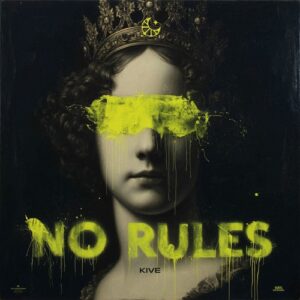 Kive - No Rules (Extended Mix) [5026854183305]
