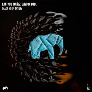 Lautaro Ibañez, Gaston Bool - Make Your Money [SA337]
