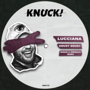 Lucciana - Housy Dousy (Robiin & Sndwave Remix) [KNU175]