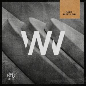 MAGH - Pretty Girl [WWX071]