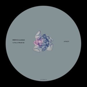 MAR-K, LocoFeels - La Voz Y el Mando EP [AFM029]
