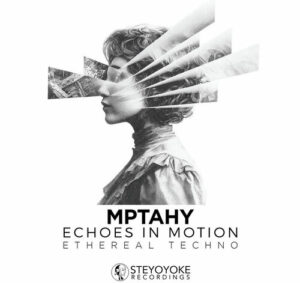 MPathy - Echoes in Motion Ethereal Techno