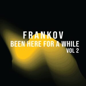Mane, Frankov, Andy Peimbert - Been Here For A While Vol 2 [FRUCHT247]