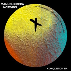 Manuel Ribeca, Notwins - Conqueror EP [TEC334]
