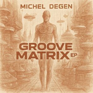 Michel Degen - Groove Matrix EP [S001]