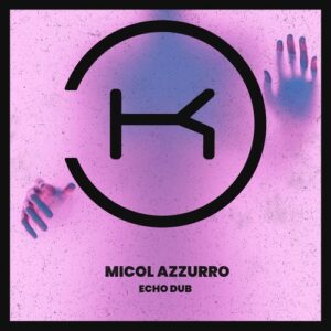 Micol Azzurro - Echo Dub [KLP459]