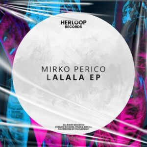Mirko Perico - La La La EP [HLP202]
