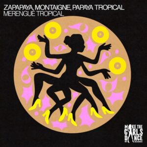 Montaigne, Zapapaya & Papaya Tropical - Merengue Tropical (Extended Mix) [BTPRT365337]