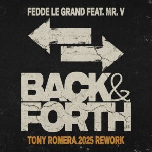 Mr. V, Fedde Le Grand - Back & Forth - Tony Romera 2025 Rework [AMM1073]