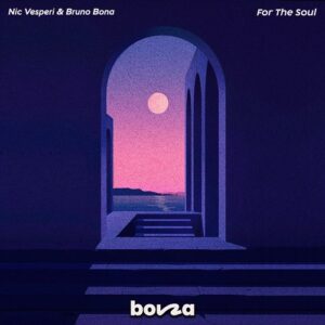 Nic Vesperi, Bruno Bona - For The Soul [BON040D]