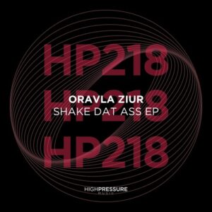 Oravla Ziur - Shake Dat Ass EP [HP218]