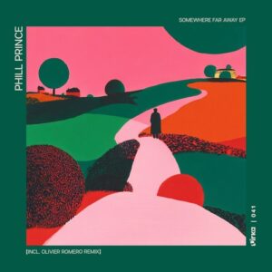 Phill Prince - Somewhere Far Away EP (Incl. Olivier Romero Remix) [PRK041]