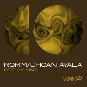 ROM.M, Jhoan Ayala - Off My Mind [SA026]