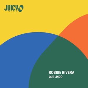 Robbie Rivera - Que Lindo [656465408884]