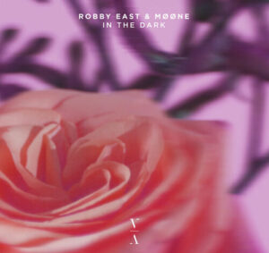 Robby East & MØØNE - I've Been Dreaming