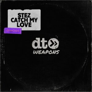 STEZ - Catch My Love [DTW044D]