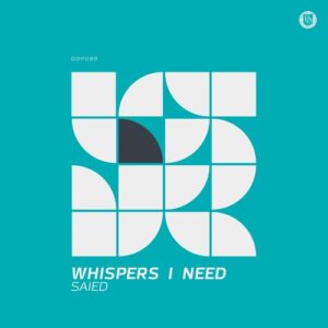 Saied & Shabib - Whispers I Need [DDP089]
