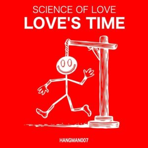 Science Of Love - Love's Time [HANGMAN007]