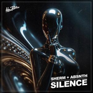 Sherm & ABSNTH - Silence [HP314]