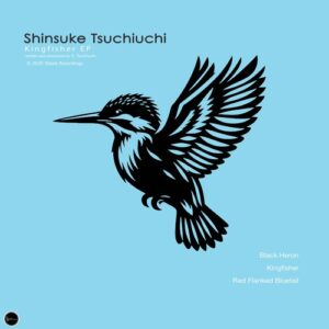 Shinsuke Tsuchiuchi - Kingfisher EP [SR084]