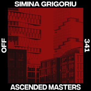 Simina Grigoriu - Ascended Masters [OFF341]