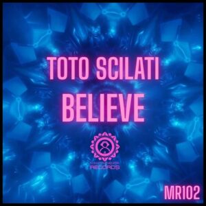 Toto Scilati - Believe [MR102]