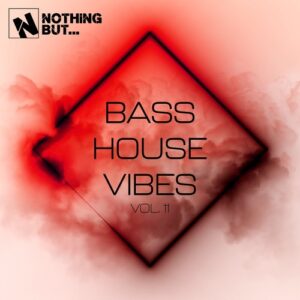 VA - Nothing But... Bass House Vibes, Vol. 11 [NBBHV11]