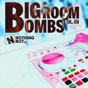 VA - Nothing But... Big Room Bombs, Vol. 08 [NBBRB08]