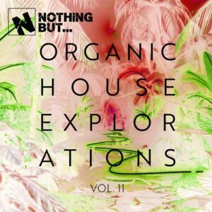 VA - Nothing But... Organic House Explorations, Vol. 11 [NBOHEX11]