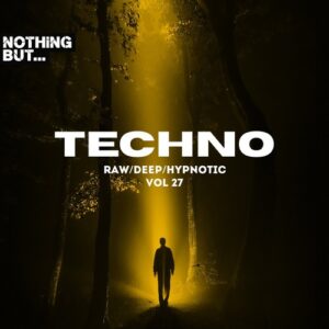 VA - Nothing But… Techno (Raw/Deep/Hypnotic), Vol. 27 [NBTRDH27]