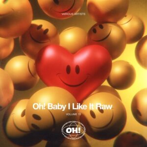 VA - Oh! Baby I Like It Raw, Vol 13 [OHRC013]