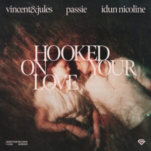 Vincent & Jules, Passie, Idun Nicoline - Hooked On Your Love [GEMS329B]