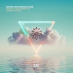 Weird Sounding Dude - Weightless Moments / Inside Clouds [UV327]