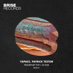 Yapacc, Patrick Testor - Fankfurt Top ZZ Dub [BRISE191]