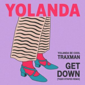 Yolanda Be Cool, Traxman - Get Down (feat. Traxman) [Tiger Stripes Extended Remix] [SWEATDS997DJ]
