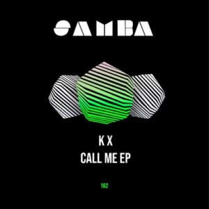 k x - Call me EP [SAMBAEP162]