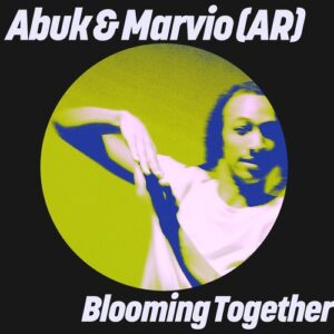 Abuk, Marvio (AR) - Blooming Together [GPM908]