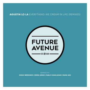 Agustin Lo La - Everything We Dream in Life (Remixes) [FA715]