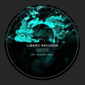 Alan Nieves, RSquared - Como Yo EP [LBR096]