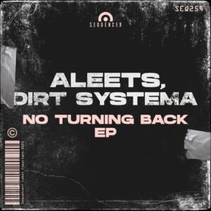 Aleets, Dirt Systema - No Turning Back EP [SEQ254]