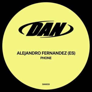 Alejandro Fernandez (ES) - Phone [DAN019]