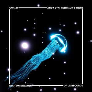 Andy Syn & Heinrich & Heine - Keep on Dreamin' [OUR167]