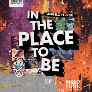 Angelo Ferreri - In The Place To Be EP [MFR443D]